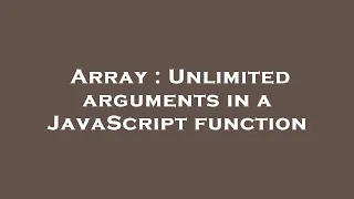 Array Unlimited arguments in a JavaScript function