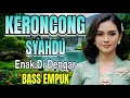 Lagu KERONCONG SYAHDU ENAK DI DENGAR BASS EMPUK