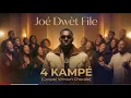 JOE DWÈT FILÉ ____ 4 KAMPE [ AFRO SOUL]