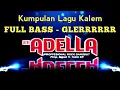 Download Lagu ADELLA lagu kalem..full bass glegerr..