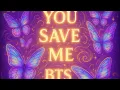 Download Lagu You save me,BTS 💜 song [love you BTS 💜 and Army's] song#song