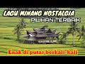 Lagu LAGU MINANG NOSTALGIA PILIHAN TERBAIK || ENAK DIDENGAR BERKALI-KALI