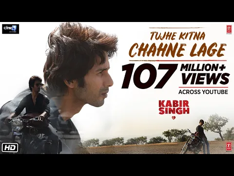 Download MP3 Kabir Singh: Tujhe Kitna Chahne Lage Song | Mithoon Feat. Arijit Singh | Shahid Kapoor, Kiara Advani