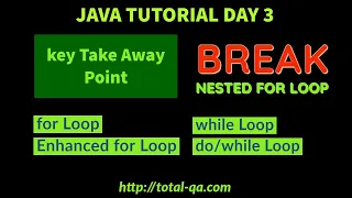 Java Tutorial Day 3 Loops Nested for loop Enhanced loop Terminate loop break Selenium WebDriver