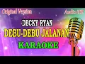 Download Lagu DEBU DEBU JALANAN - DECKY RYAN (KARAOKE VERSION)