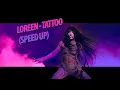 Download Lagu Loreen  - Tattoo (Speed Up)