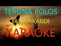 Download Lagu TERUNA POLOS_Yan Srikandi (KARAOKE).