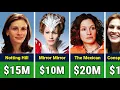 Julia Roberts Paycheck For Every Movie He Ever Made
