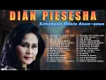 Download Lagu Dian Piesesha Full Album Terbaik | Suara Emas Kenangan Sepanjang Masa | Lagu Nostalgia Indonesia