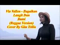 Download Lagu Via Vallen - Bagaikan Langit Dan Bumi (Reggae Version) Cover By Gita Trilia