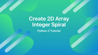 Create 2D Array Integer Spiral in Python