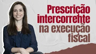 Prescrição intercorrente na execução fiscal