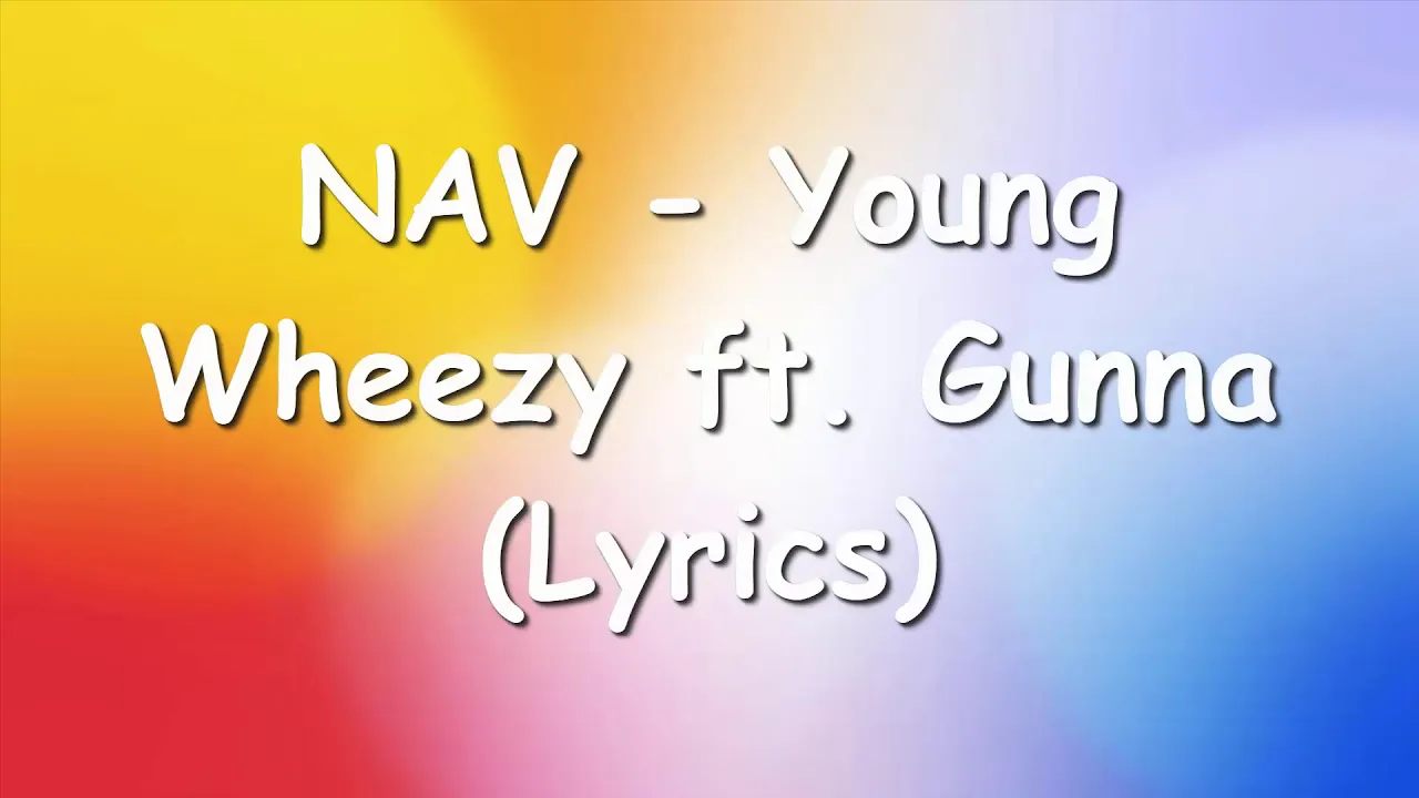 NAV - Young Wheezy ft. Gunna (Lyrics)