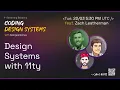 Coding Design Systems - ep11