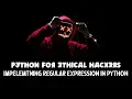 Python For Ethical Hackers - More info on Regular Expressions