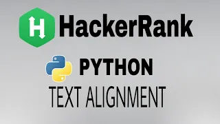 Text Alignment Hackerrank Python Solution English Explanation
