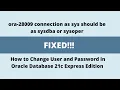 fix ora28009 connection as sys should be sysdba or sysoper how to change password in oracle 21c sql
