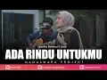 Lagu Ada Rindu Untukmu - Pance F Pondaag ( Nasytha Rohima Ft. Dedy Live Cover )