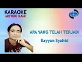 KARAOKE VERSION-APA YANG TELAH TERJADI-Karya Cipta :Rayyan Syahid-Misteri ilahi