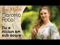 Download Lagu Marcela Fota - Nu e niciun om sub soare