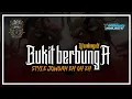 Download Lagu DJ BANTENGAN - BUKIT  BERBUNGA  - STYLE JOWOAN EH OH EH