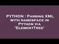 PYTHON Parsing XML with namespace in Python via ElementTree
