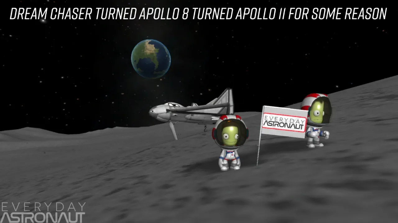 A Dream Chaser turned into Apollo 8 and then to Apollo 11 for some reason...