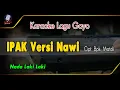 Download Lagu KARAOKE LAGU GAYO IPAK Versi Nawi Nada Cowok
