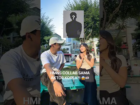 HMNS COLLAB SAMA AKTOR KOREA?! 😱🇰🇷 ADA YANG BISA TEBAKKKK?