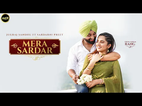 Download MP3 Mera Sardar | Jugraj Sandhu Ft Sardarni Preet | Latest Punjabi Songs 2021 | New Punjabi Songs 2021