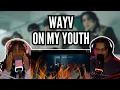 THESE VOCALS! 😫 We React To WAYV For The First Time! WAYV - On My Youth 🔥