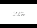 Medium Leetcode Problem 1613 SQL Interview Question With explanation