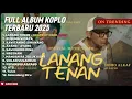 LANANG TENAN - NDARBOY GENK FULL ALBUM TERBARU DANGDUT KOPLO TERBARU 2025