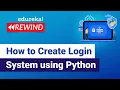 How to Create Login System using Python Python Programming Tutorial Edureka Python Rewind - 1