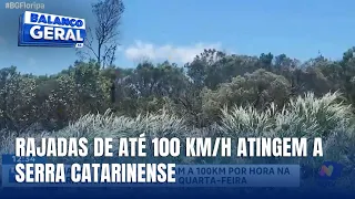 Serra Catarinense enfrenta rajadas de ventos de 100 km/h