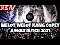 Download Lagu DJ WELOT WELOT KANG COPET TINGGI KALI!!!!!!JUNGLE DUTCH 2021