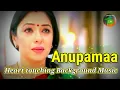 Lagu Anupama Serial - Heart touching BGM ❤️