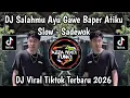 Lagu DJ SALAHMU AYU GAWE BAPER ATIKU SLOW - SADEWOK VIRAL TIKTOK TERBARU YANG KALIAN CARI