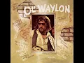Luckenbach, Texas (Back to the Basics of Love) (feat. Willie Nelson) - Waylon Jennings