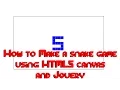 How to Make a snake game using HTML5 canvas and Jquery