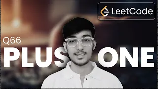 LeetCode 66 Plus One Easy Array Problem Explained Step-by-Step JavaScript coding - gita