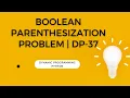 Boolean Parenthesization Problem DP-37 Recursive Dynamic Programming Mohit Bodhija