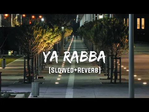 Download MP3 Ya Rabba (Slowed+Reverb)- Textaudio | VibeReberb