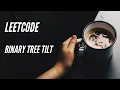 Leetcode Binary Tree Tilt Easy