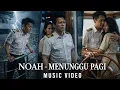 Lagu NOAH – Menunggu Pagi (Unofficial Music Video)