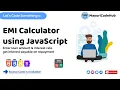 EMI Calculator using JavaScript Web Programming Calculations in Javascript MayuriCodeHub