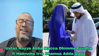 Ustaz Rayya Abba Macca Dhimma Fuudha Fi Heeruma Irra Dhamsa Adda Qaba 