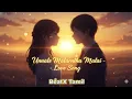Unnale Malarndha Maalai | BeatX Tamil