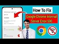 How To Fix Google Chrome Internal Server Error 500 Fix Error Code 500 in Chrome 2025