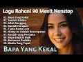 Download Lagu Bapa Yang Kekal | Kompilasi Lagu Rohani Kristen Terbaik 2025